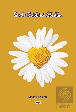 Sende Rabbimi Gördüm