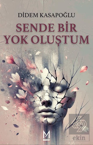 Senden Bİr Yok Oluştum