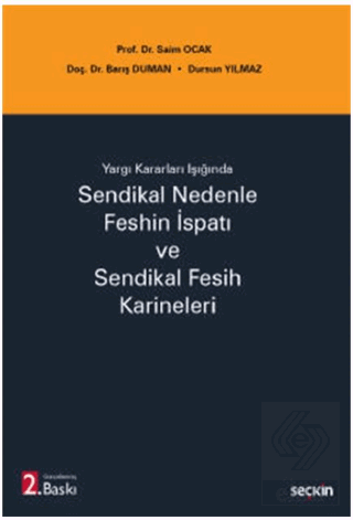 Sendikal Nedenle Feshin İspatı ve Sendikal Fesih Karineleri