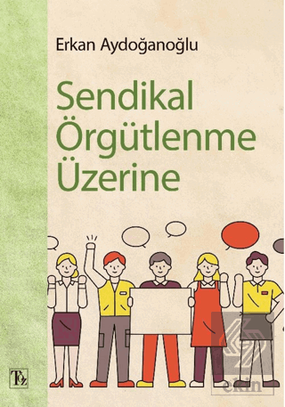 Sendikal Örgütlenme Üzerine