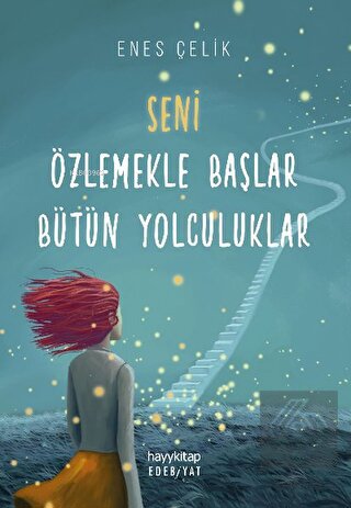 Seni Özlemekle Başlar Bütün Yolculuklar
