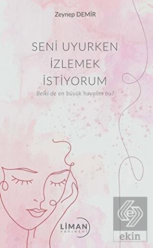 Seni Uyurken İzlemek İstiyorum