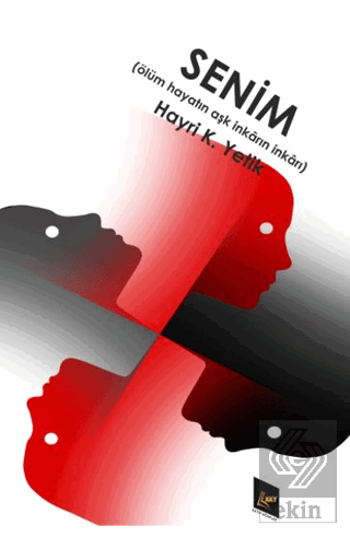 Senim (Ölüm Hayatın Aşk İnkârın İnkârı)