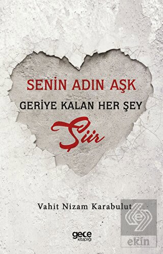 Senin Adın Aşk - Geriye Kalan Her Şey Şiir