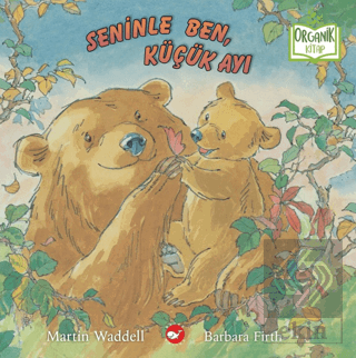 Seninle Ben, Küçük Ayı (Organik Kitap)