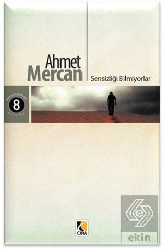 Sensizliği Bilmiyorlar