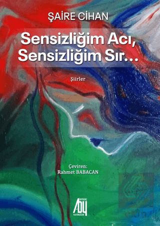 Sensizliğim Acı Sensizliğim Sır…