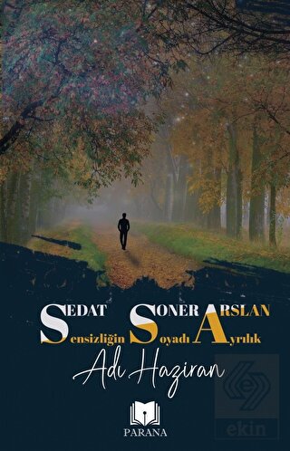 Sensizliğin Soyadı Ayrılık Adı Haziran