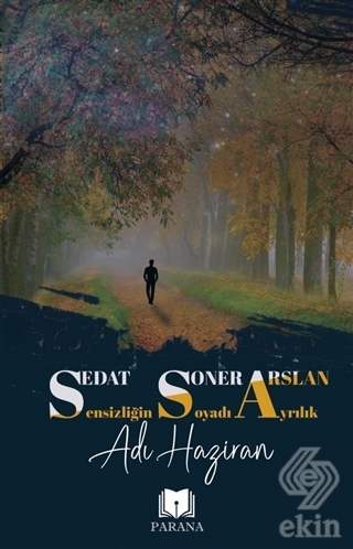 Sensizliğin Soyadı Ayrılık Adı Haziran