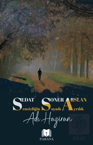 Sensizliğin Soyadı Ayrılık Adı Haziran