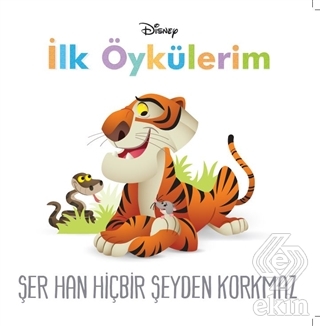 Şer Han Hiçbir Şeyden Korkmaz - Disney İlk Öyküler