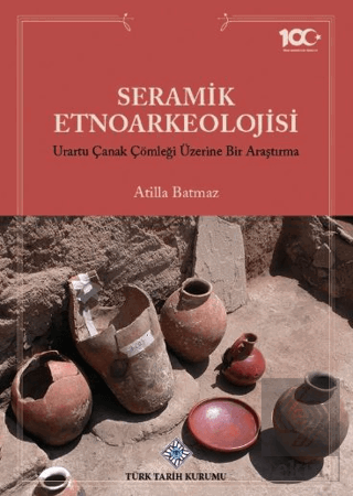 Seramik Etnoarkeolojisi Urartu Çanak Çömleği Üzerine Bir Araştırma