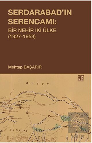 Serdarabad'ın Serencamı: Bir Nehir İki Ülke(1927-1