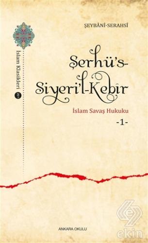 Şerhü\'s-Siyeri\'l-Kebir - İslam Savaş Hukuku 1