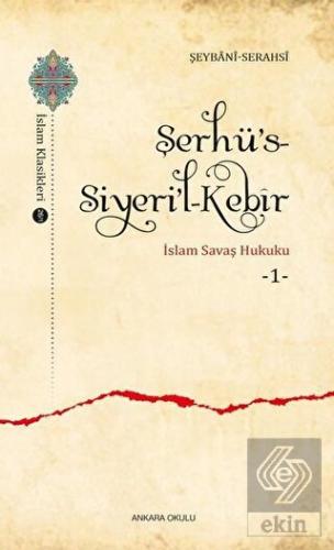 Şerhü's-Siyeri'l-Kebir - İslam Savaş Hukuku 1