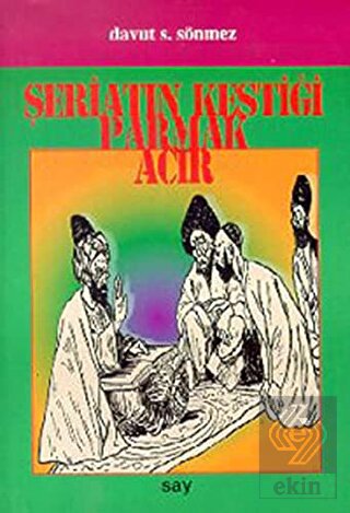 Şeriatın Kestiği Parmak Acır