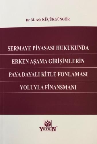 Sermaye Piyasası Hukukunda Erken Aşama Girişimlerin Paya Dayalı Kitle 