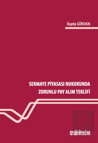 Sermaye Piyasası Hukukunda Zorunlu Pay Alım Teklifi