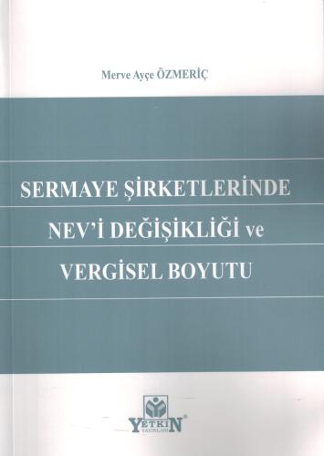 Sermaye Şirketlerinde Nev'i Değişikliği ve Vergisel Boyutu