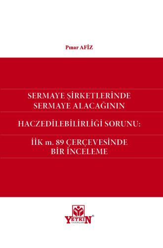 Sermaye Şirketlerinde Sermaye Alacağının Haczedilebirliği Sorunu