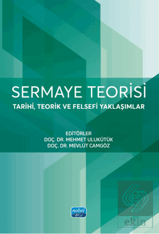 Sermaye Teorisi-Tarihi, Teorik ve Felsefi Yaklaşımlar