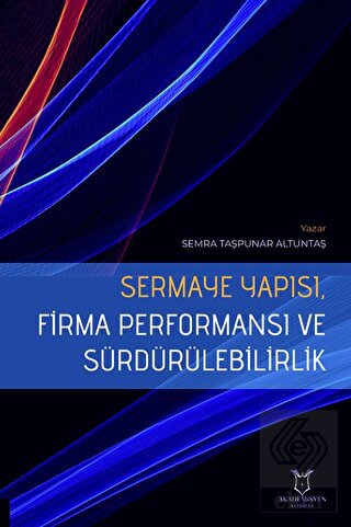 Sermaye Yapısı, Firma Performansı ve Sürdürülebili