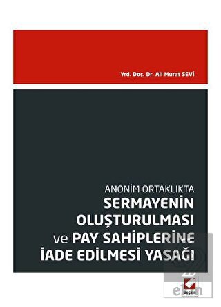 Sermayenin Oluşturulması ve Pay Sahiplerine İade Edilmesi Yasağı