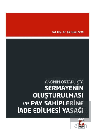Sermayenin Oluşturulması ve Pay Sahiplerine İade E