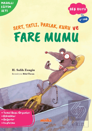 Sert, Tatlı, Parlak, Kuru ve Fare Mumu