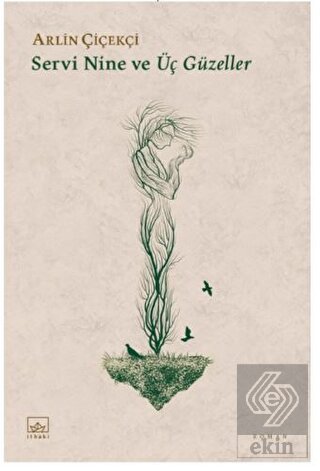 Servi Nine ve Üç Güzeller