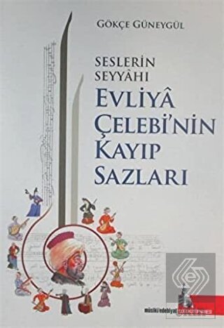 Seslerin Seyyahı Evliya Çelebi'nin Kayıp Sazları