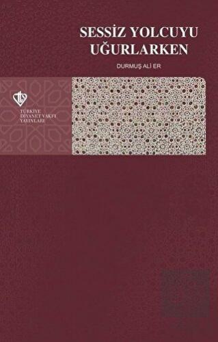 Sessiz Yolcuyu Uğurlarken