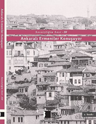 Sessizliğin Sesi 3: Ankaralı Ermeniler Konuşuyor