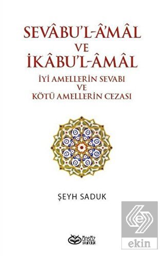 Sevabu'l-Amal ve İkabu'l-Amal İyi Amellerin Sevabı