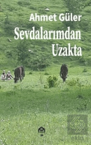Sevdalarımdan Uzakta