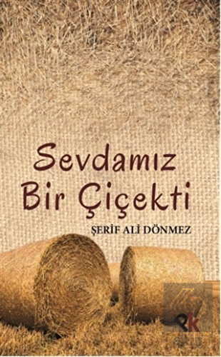 Sevdamız Bir Çiçekti