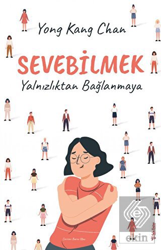 Sevebilmek - Yalnızlıktan Bağlanmaya