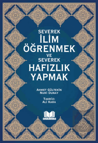 Severek İlim Öğrenmek ve Severek Hafızlık Yapmak