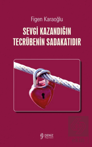 Sevgi Kazandığın Tecrübenin Sadakatıdır