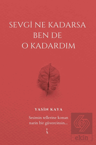 Sevgi Ne Kadarsa Ben De O Kadardım