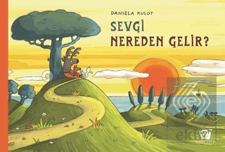 Sevgi Nereden Gelir?