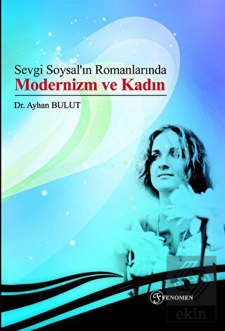 Sevgi Soysal'ın Romanlarında Modernizm ve Kadın