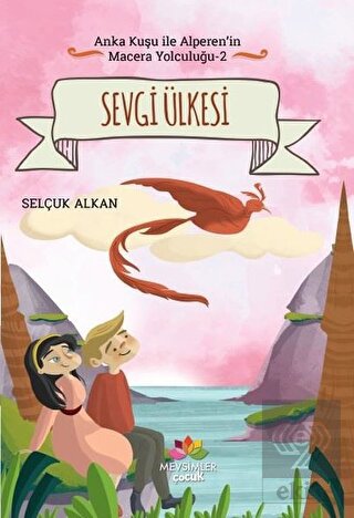 Sevgi Ülkesi - Anka Kuşu ile Alperen'in Macera Yol