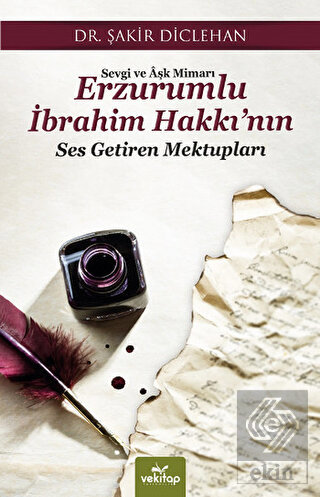 Sevgi ve Aşk Mimarı Erzurumlu İbrahim Hakkı\'nın Se