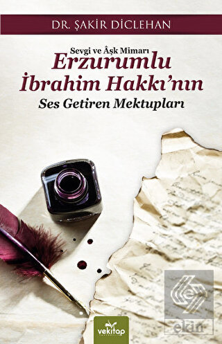 Sevgi ve Aşk Mimarı Erzurumlu İbrahim Hakkı'nın Se