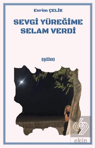 Sevgi Yüreğime Selam Verdi