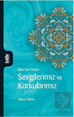 Sevgilerimiz ve Korkularımız