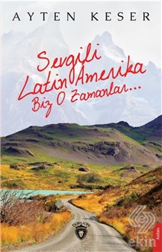Sevgili Latin Amerika Biz O Zamanlar...