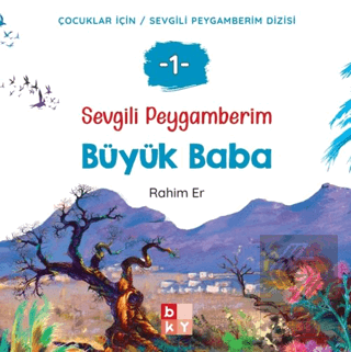 Sevgili Peygamberim -1 Büyük Baba