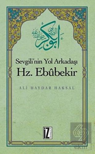 Sevgili\'nin Yol Arkadaşı Hz. Ebubekir